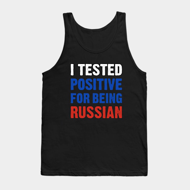 I Tested Positive For Being Russian Tank Top by TikOLoRd